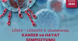 LÖSEV, 25–28 Eylül 2025 tarihleri ortasında düzenleyeceği 3. Milletlerarası Kanser
