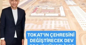 Tokat’ı bir sanayi üssüne dönüştürmesi planlanan ve 7,5 milyar TL’lik