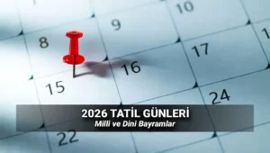 &nbsp; &nbsp; 2026 MİLLİ BAYRAMLAR VE RESMİ TATİL GÜNLERİ 2026