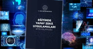 Milli Eğitim Bakanlığı bünyesinde yürütülen yapay zekâ uygulamalarına ilişkin etik