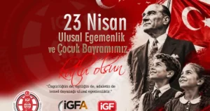 23 Nisan, Türkiye Cumhuriyeti’nin temelini oluşturan ulusal egemenlik ve bağımsızlığı