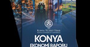 Konya Ticaret Odasının (KTO) yayımladığı 2025 Yılı Konya Ekonomi Raporu,