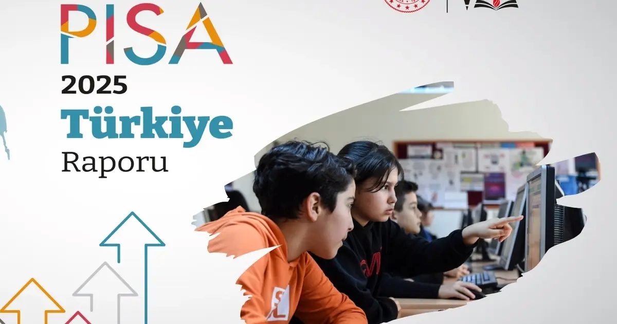 Eğitimde Türkiye raporu belli oldu… Türkiye, PISA 2025’te tüm alanlarda sıralamasını yükseltti