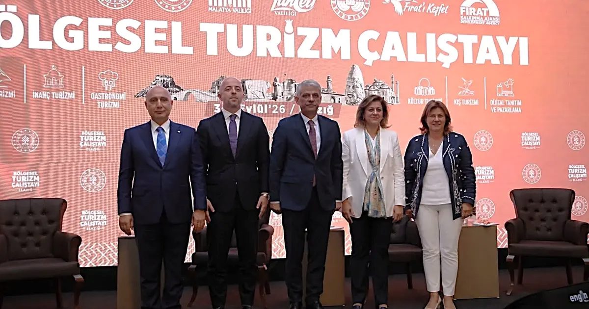 Elazığ’da turizm zirvesi… 5 il için ‘entegre destinasyon’ modeli gündemde