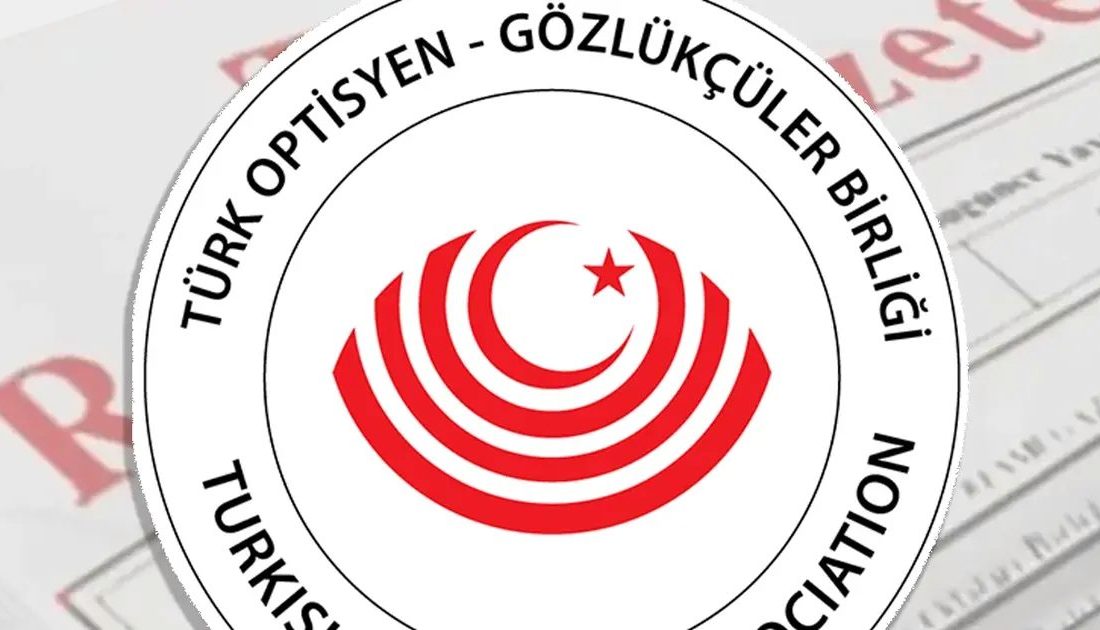 Bugünkü Resmi Gazete'de yayımlanan Türk Optisyen-Gözlükçüler Birliği'nin yönetmeliği ile odaların