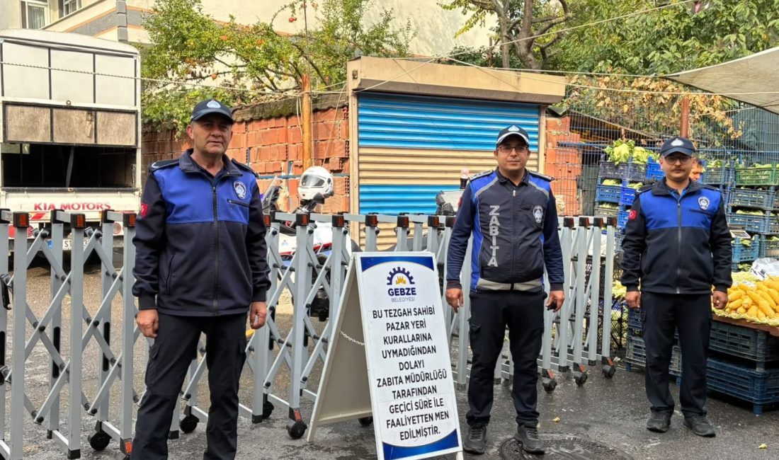 Kocaeli Gebze Belediyesi Zabıta Müdürlüğü ekipleri, pazar yerlerinde düzeni sağlamak,